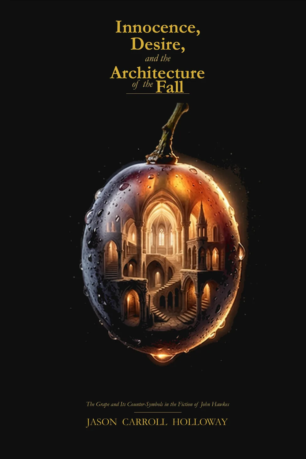 Innocence, Desire, and the Architecture of the Fall Cover (Hardcover)